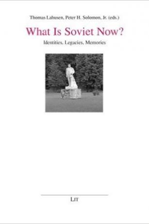 What is Soviet Now?: Identities, Legacies, Memories What-is-Soviet-Now?-Identities-Legacies-Memories-Thomas-Lahusen