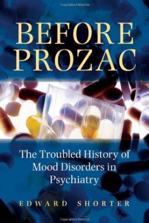 Before Prozac: The Troubled History of Mood Disorders in Psychiatry Before-Prozac-The-Troubled-History-of-Mood-Disorders-in-Psychiatry-Edward-Shorter