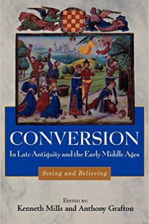Conversion in Late Antiquity and the Early Middle Ages Conversion in Late Antiquity and the Early Middle Ages