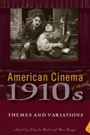 American Cinema of the 1910s American-Cinema-of-the-1910s-Charlie-Keil-Ben-Singer