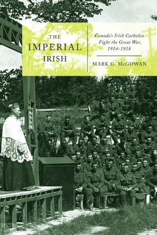 Book cover of The Imerial Irish: Canada's Irish Catholics Fight the Great War, 1914-1918