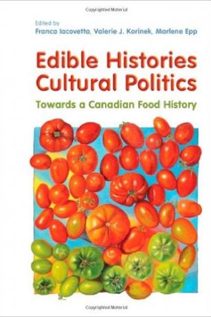 Edible Histories, Cultural Politics: Towards a Canadian Food History Edible-Histories-Cultural-Politics-Towards-a-Canadian-Food-History-Franca-Iacovetta