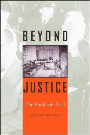 Beyond Justice: The Auschwitz Trial Beyond-Justice-The-Auschwitz-Trial-Rebecca-Wittmann