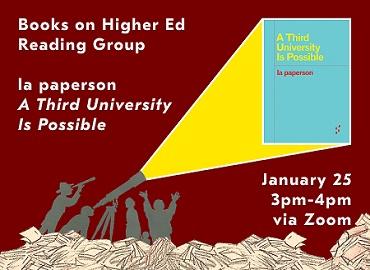 Poster for the &amp;quot;Books on Higher Ed&amp;quot; reading group. Poster is a collage that features a group of individuals looking through a telescope to the cover of la paperson&amp;#039;s book, &amp;quot;A Third University is Possible.&amp;quot; 